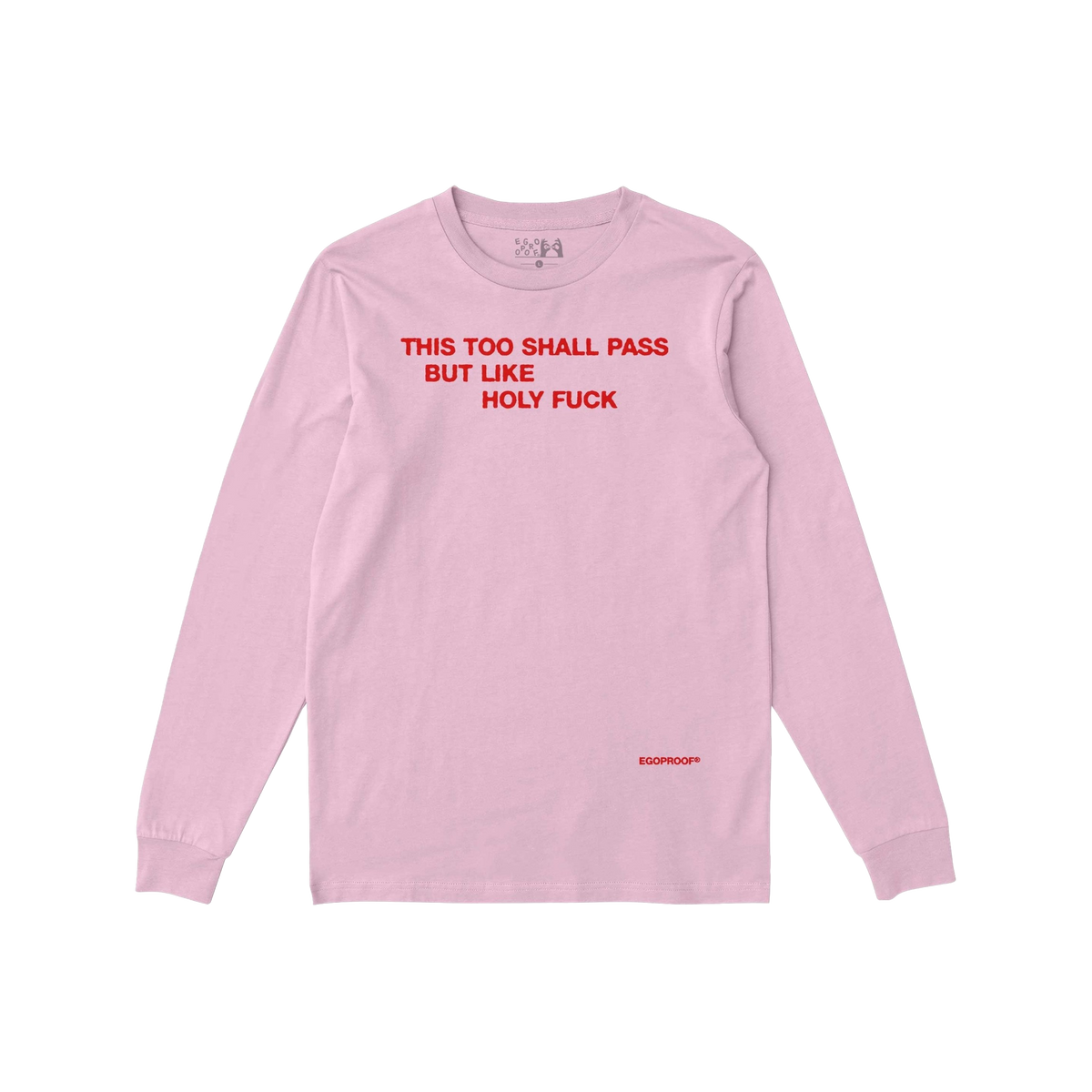 This Too Shall Pass Long Sleeve T-shirt