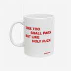 This Too Shall Pass Mug