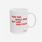 This Too Shall Pass Mug