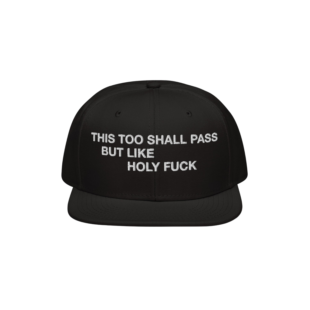 This Too Shall Pass Snapback Hat