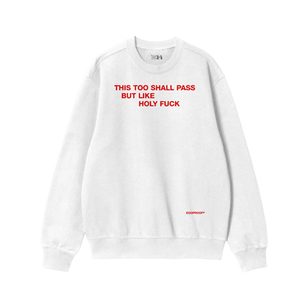 This Too Shall Pass Sweatshirt