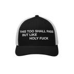 This Too Shall Pass Trucker Hat