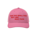 This Too Shall Pass Trucker Hat
