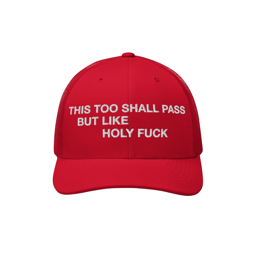 This Too Shall Pass Trucker Hat