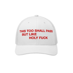 This Too Shall Pass Trucker Hat