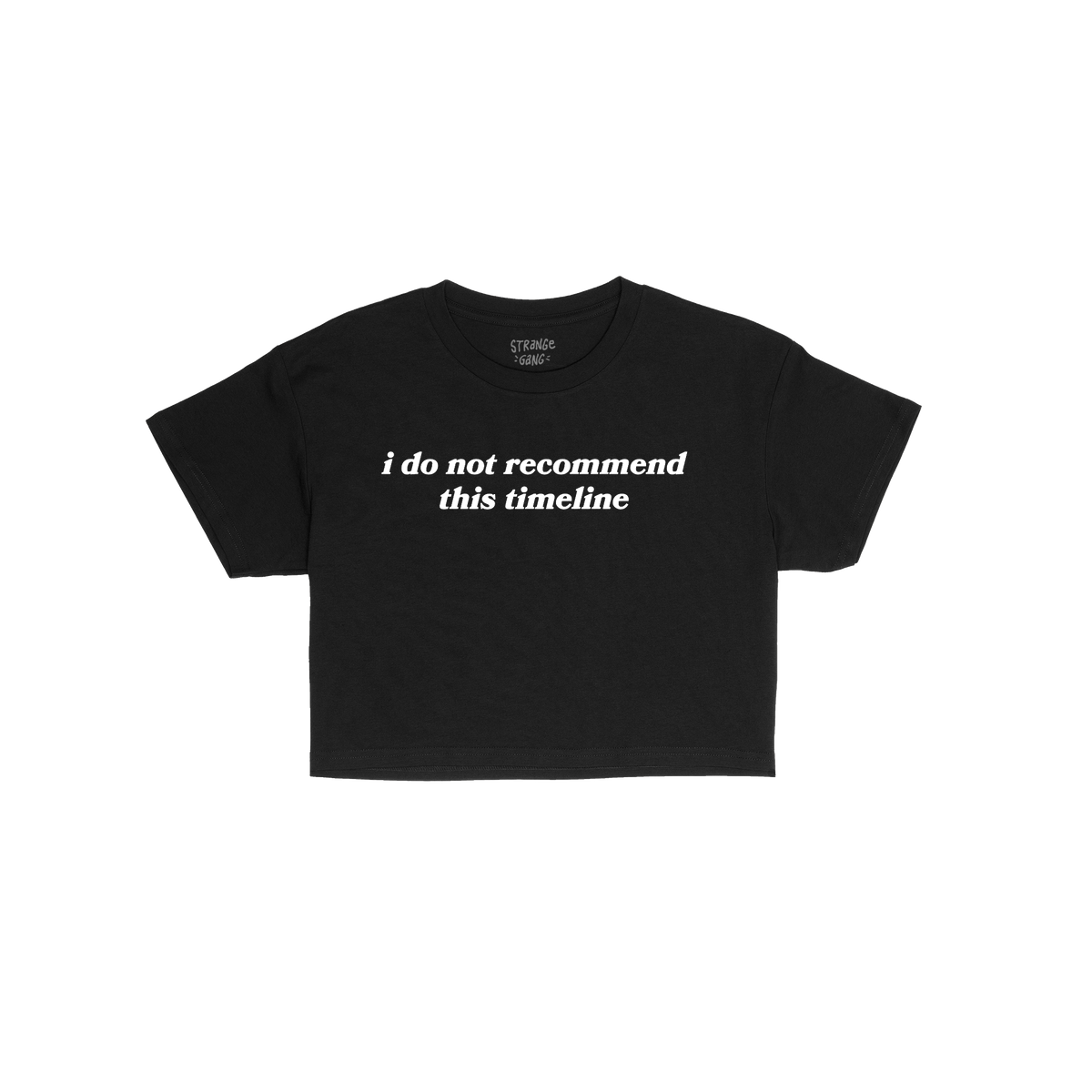 Timeline Women's Baby Tee featuring bold white text, i do not recommend this timeline, on a black, short-sleeved, cropped des