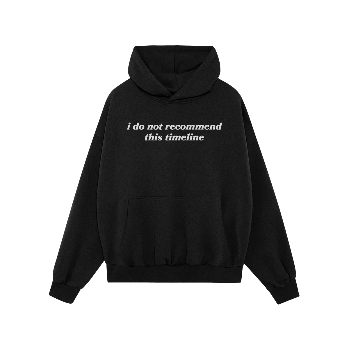 Black pullover Timeline Shirt with drawstring hood, kangaroo pocket, and ribbed cuffs, featuring “i do not recommend this t