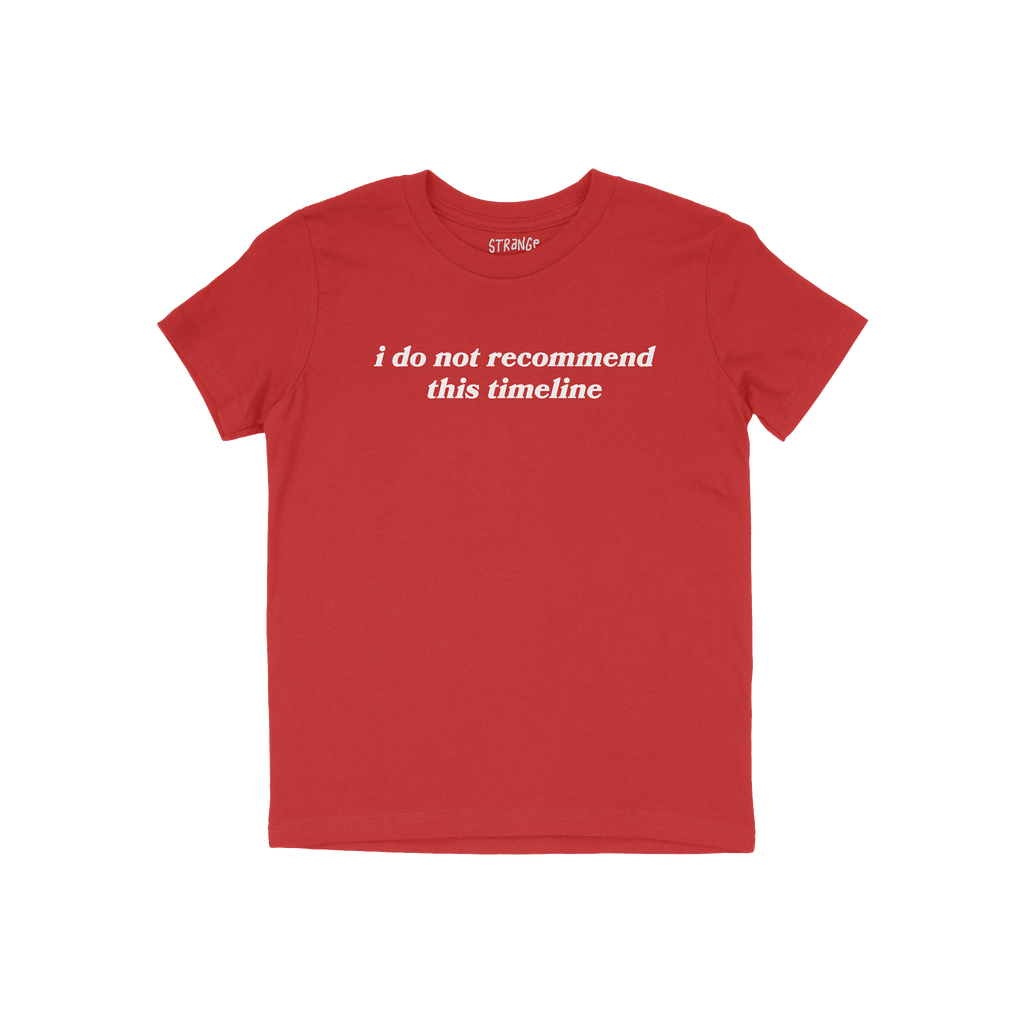 Timeline Shirt featuring bold white text i do not recommend this timeline on a casual red T-shirt, capturing humor and critiq