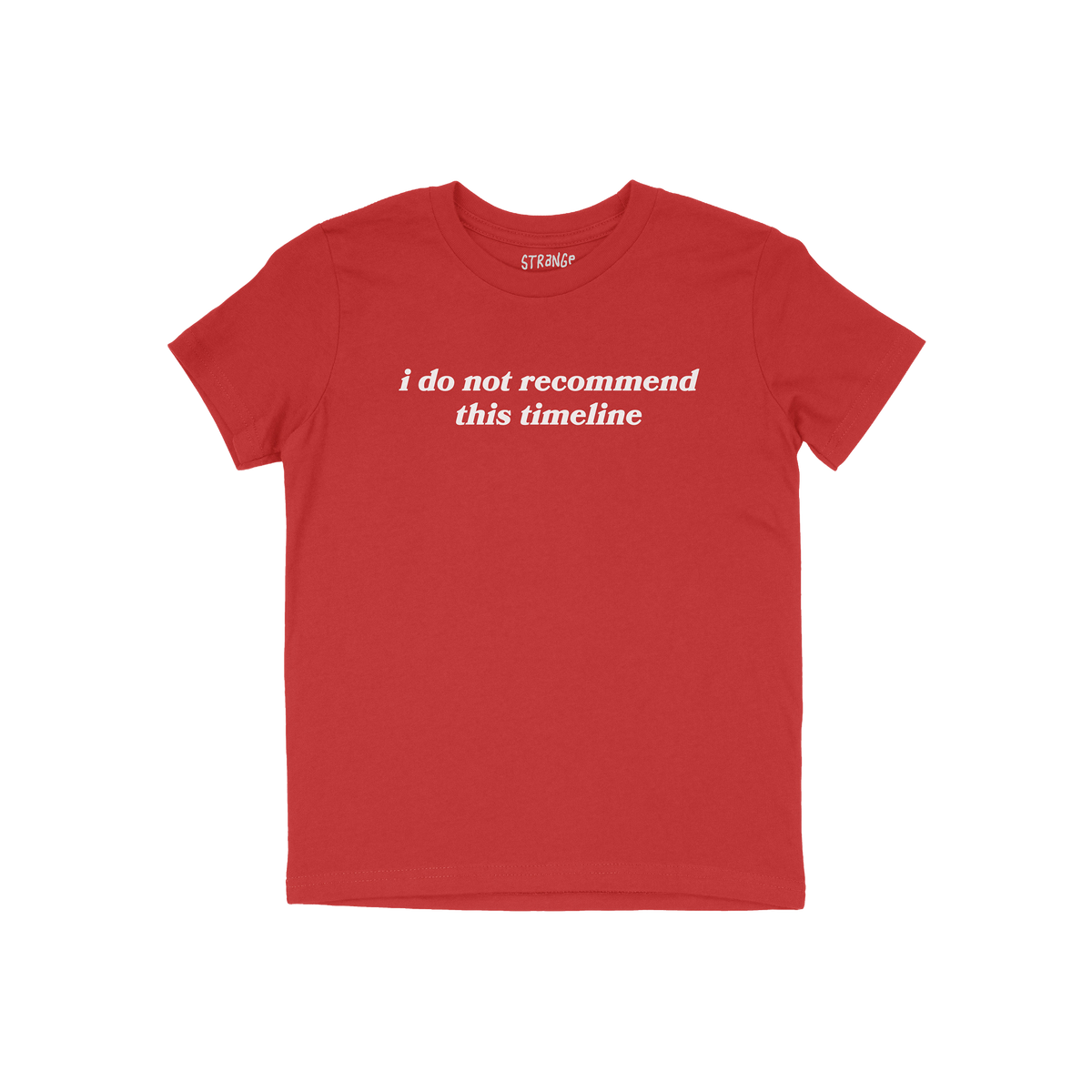 Timeline Shirt featuring bold white text i do not recommend this timeline on a casual red T-shirt, capturing humor and critiq