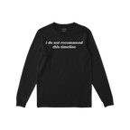 Black long-sleeve Timeline Shirt with ribbed cuffs and crew neckline, featuring “i do not recommend this timeline” text i