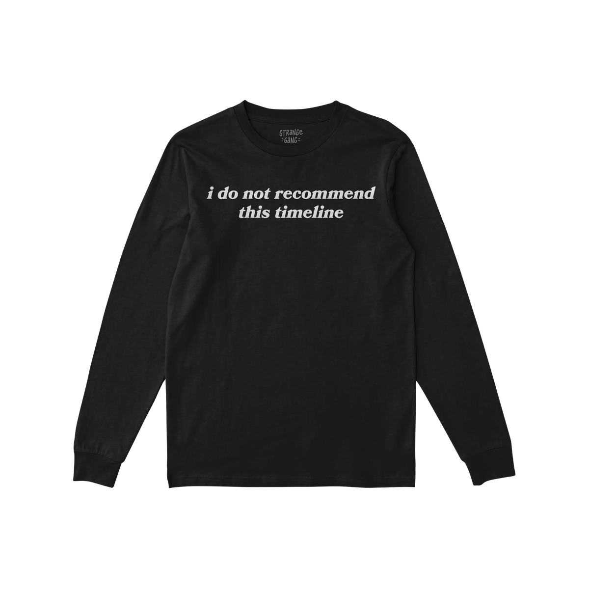 Black long-sleeve Timeline Shirt with ribbed cuffs and crew neckline, featuring “i do not recommend this timeline” text i
