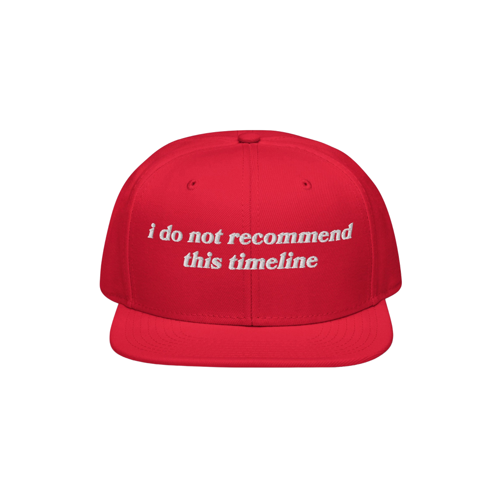 Timeline Hat: Red snapback cap featuring white embroidered text, i do not recommend this timeline. Ideal for those embracing 