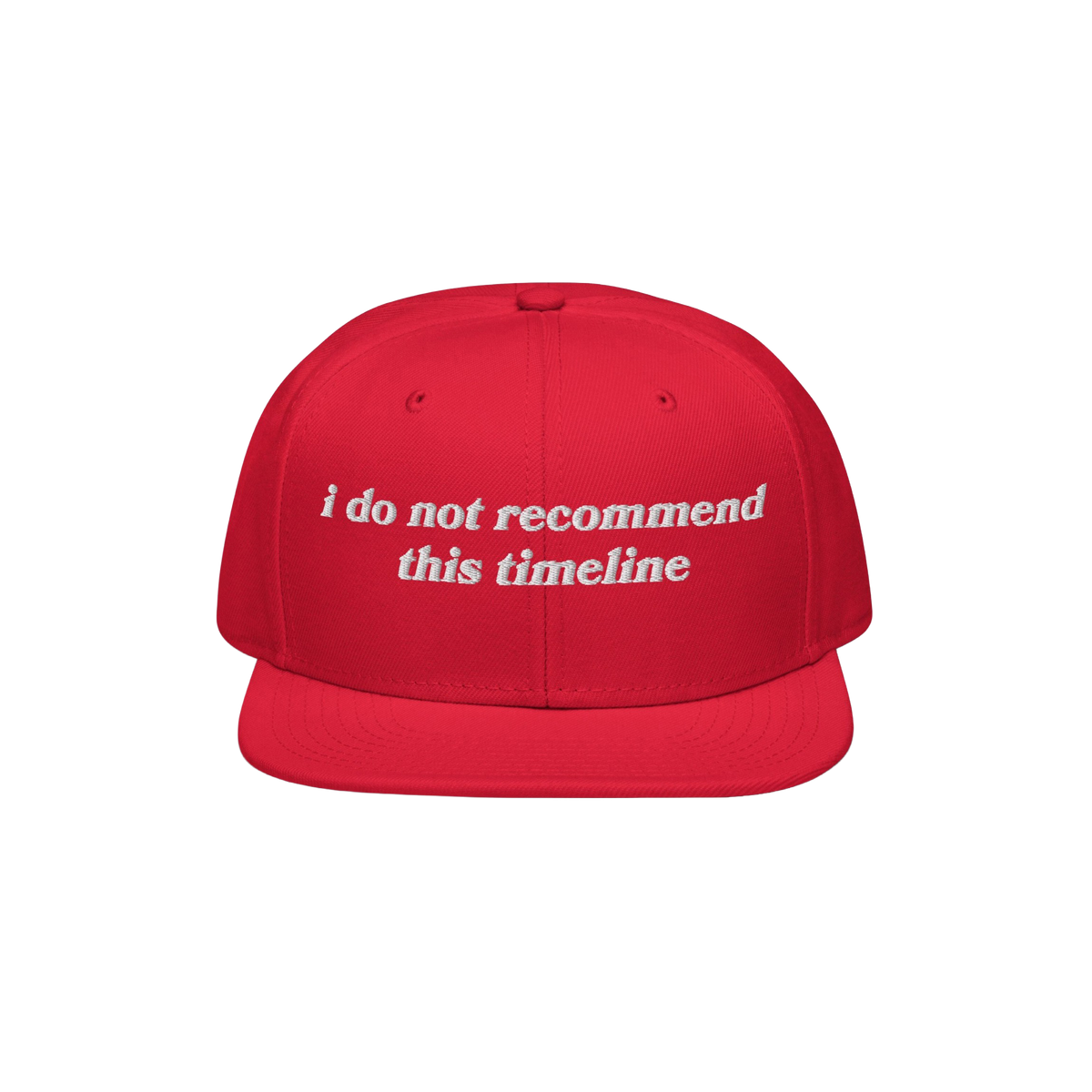 Timeline Hat: Red snapback cap featuring white embroidered text, i do not recommend this timeline. Ideal for those embracing 