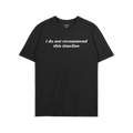 Timeline Shirt featuring bold white text, “i do not recommend this timeline,” on a plain black T-shirt, humorously expres