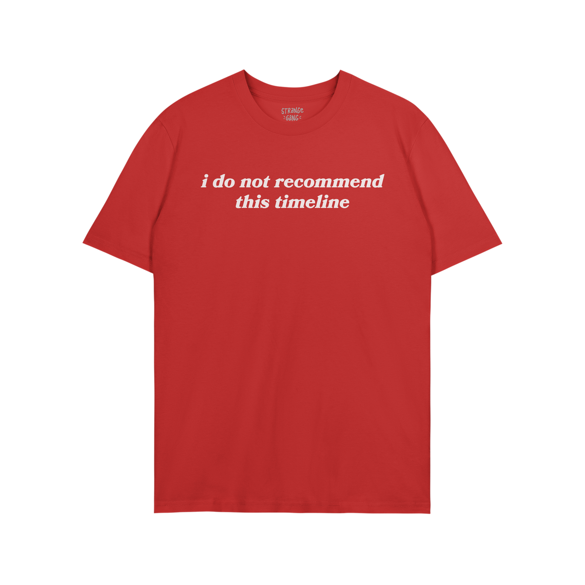 Red crew-neck Timeline Shirt with white text: “i do not recommend this timeline.” Features subtle humor and critique, ide