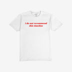 Timeline Shirt with bold red text, “i do not recommend this timeline,” humorously critiques today’s world. Ideal for skeptics and realists, blending vintage flair and modern disillusionment.
