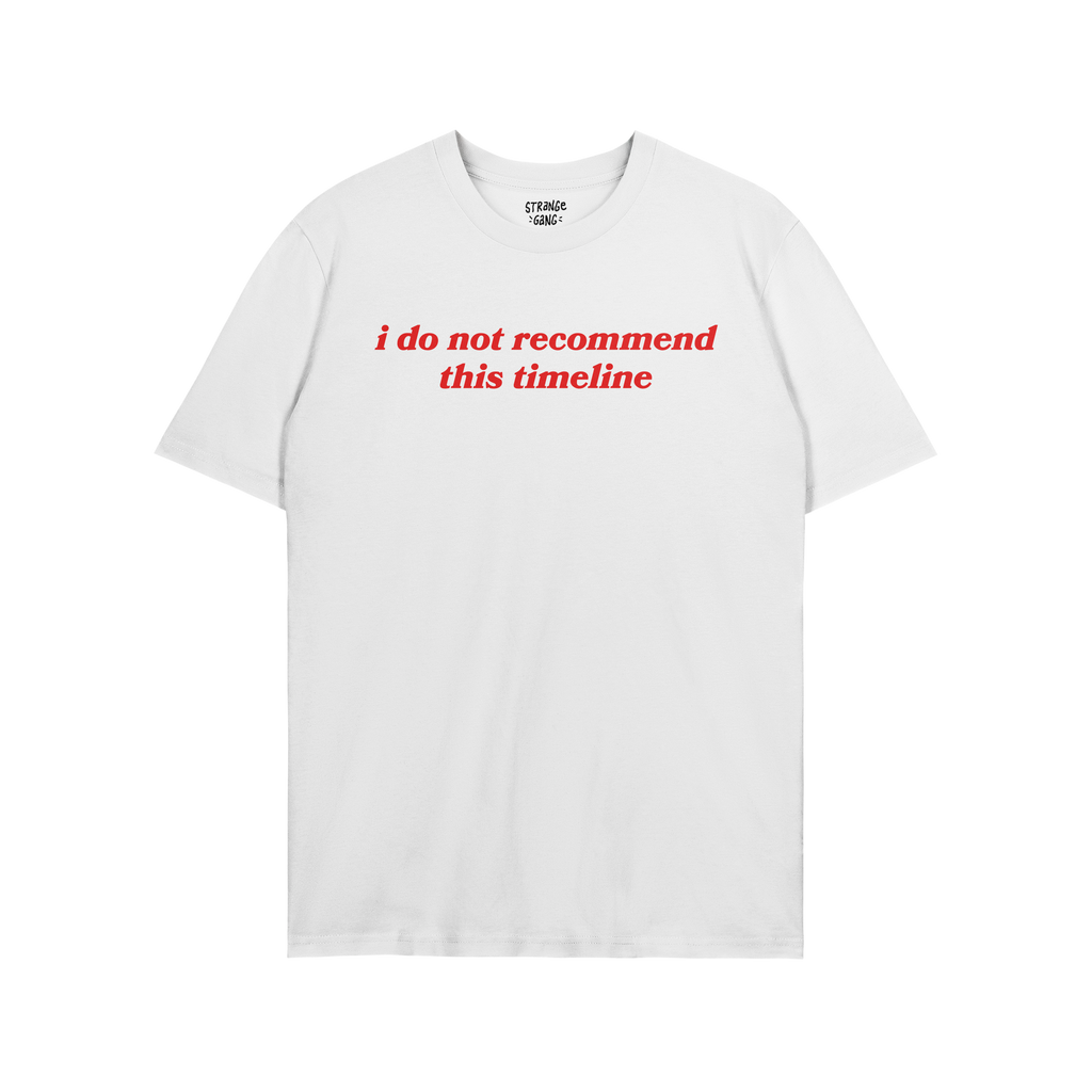 Timeline Shirt with bold red text, “i do not recommend this timeline,” humorously critiques today’s world. Ideal for sk