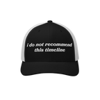 Timeline Hat: A black-and-white trucker cap with a black front panel featuring white embroidered text, i do not recommend thi