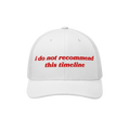 The Timeline Hat features red embroidered text i do not recommend this timeline on a white mesh-back cap, embodying irony and