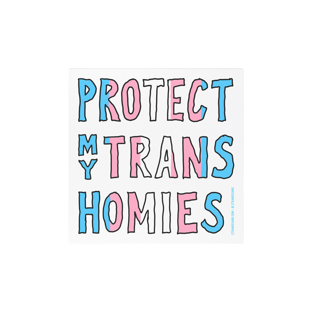 Protect My Trans Homies Sticker & Magnet features hand-drawn block letters in trans pride colors. The design, available as a 