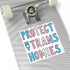 Protect My Trans Homies Sticker & Magnet on skateboard deck, showcasing a powerful hand-drawn message, ideal for allies and trans community members advocating for visibility, safety, and justice.