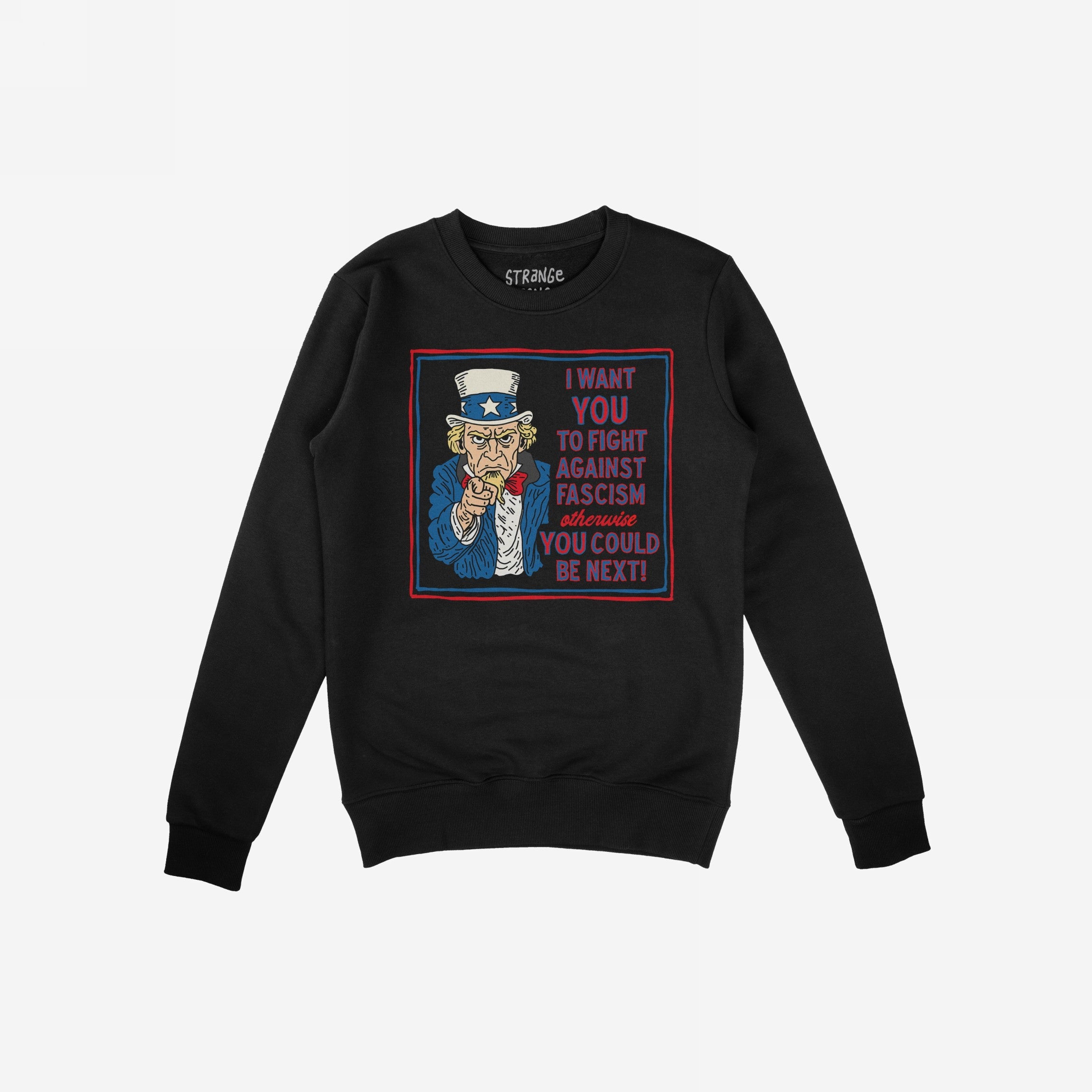 Black crewneck sweatshirt featuring the Anti Fascist Uncle Sam Shirt design, with Uncle Sam pointing and a bold message urging action against fascism. Brand name visible inside the collar.
