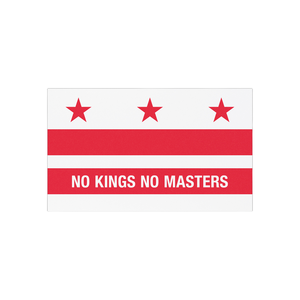 Washington DC Flag No Kings Sticker & Magnet features a stylized D.C. flag with the bold slogan NO KINGS NO MASTERS, set agai