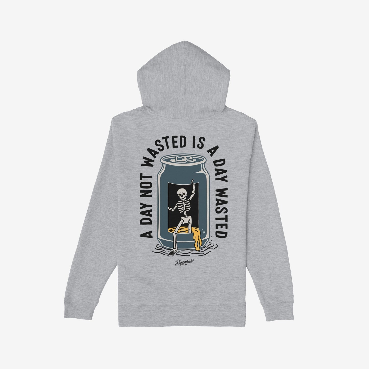 Wasted Days Hoodie & Sweatshirt featuring a skeleton climbing out of a can with the slogan “A DAY NOT WASTED IS A DAY WASTED,” highlighting rebellious spirit and existential humor.