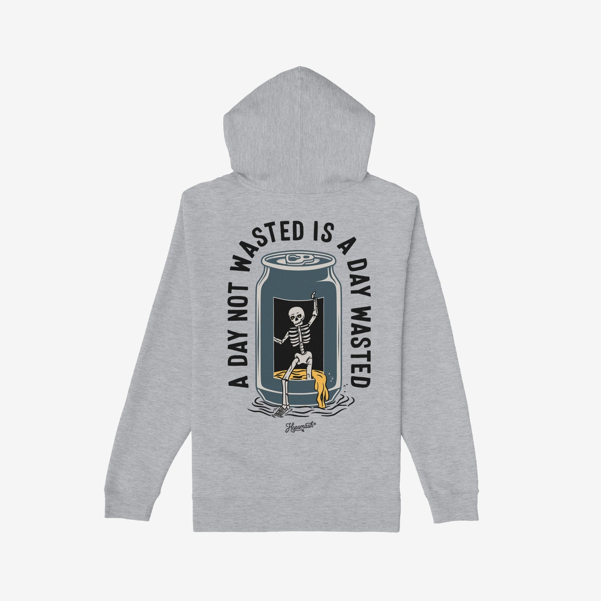 Wasted Days Hoodie & Sweatshirt featuring a skeleton climbing out of a can with the slogan “A DAY NOT WASTED IS A DAY WASTED,” highlighting rebellious spirit and existential humor.