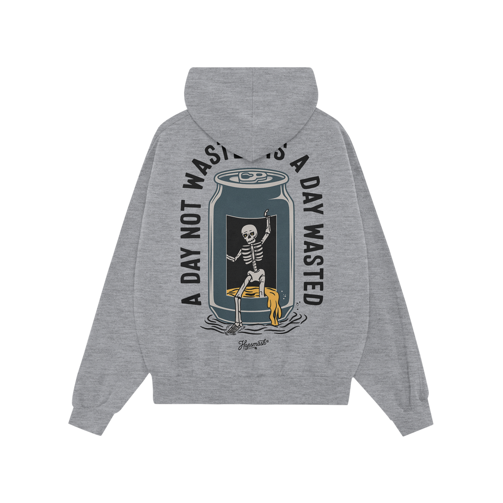 Wasted Days Hoodie & Sweatshirt featuring a skeleton climbing out of a can with the slogan “A DAY NOT WASTED IS A DAY WASTE