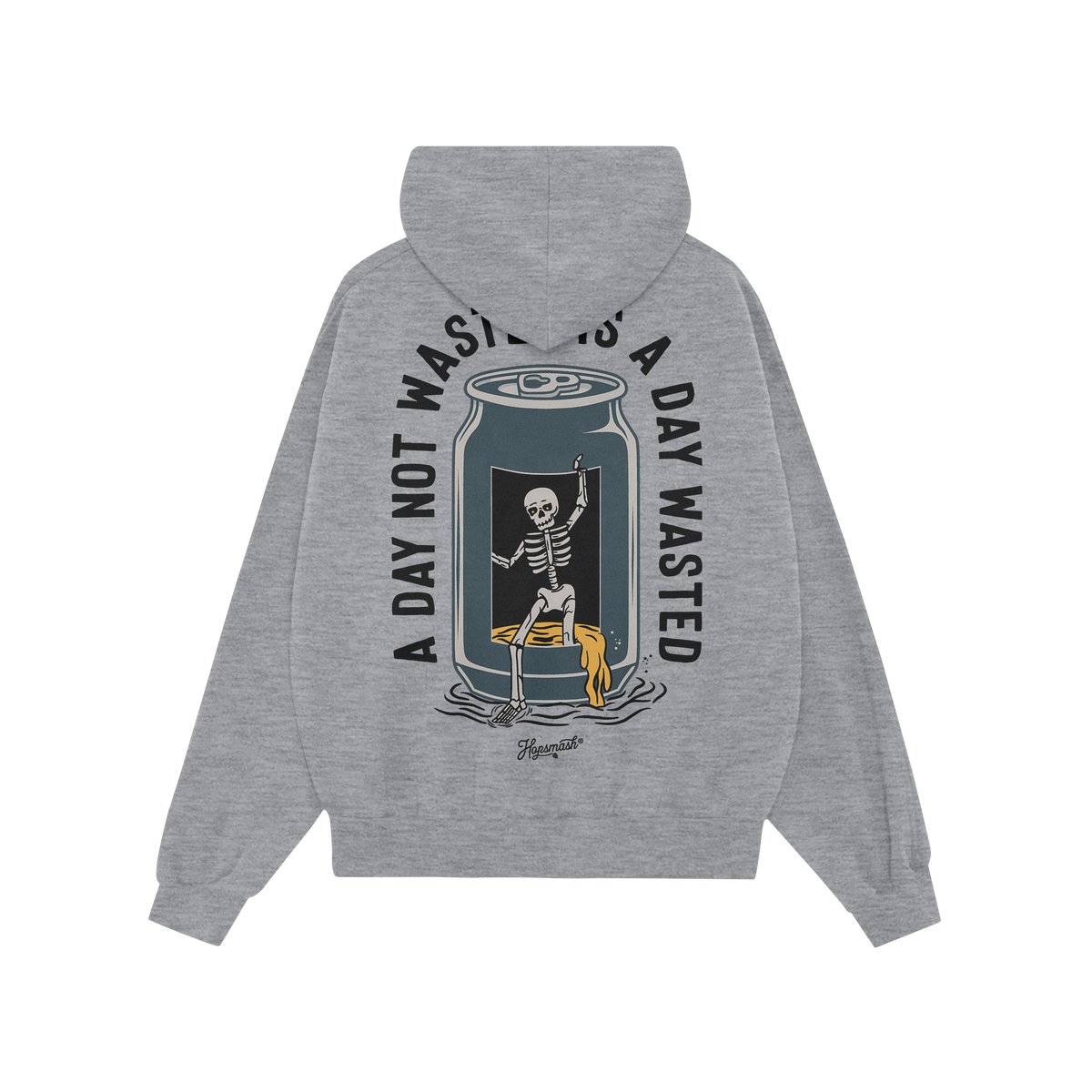 Wasted Days Hoodie & Sweatshirt featuring a skeleton climbing out of a can with the slogan “A DAY NOT WASTED IS A DAY WASTE