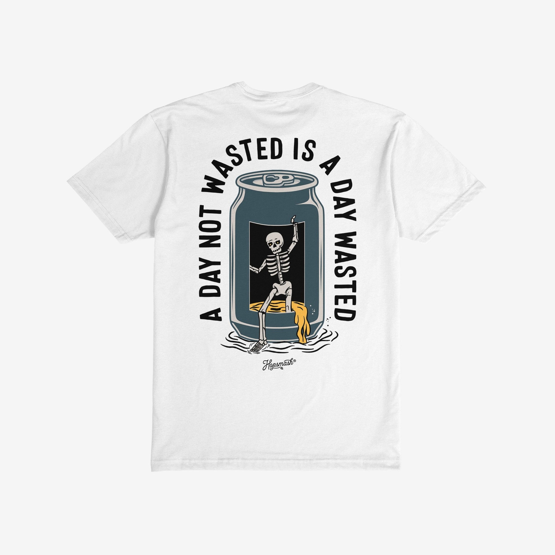 Wasted Days T-shirt's back features a bold graphic of a skeleton lounging in an opened beverage can, surrounded by the slogan “A DAY NOT WASTED IS A DAY WASTED.”