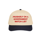 Two-tone Watch List Hat with embroidered red text stating PROBABLY ON A GOVERNMENT WATCH LIST, symbolizing political defiance