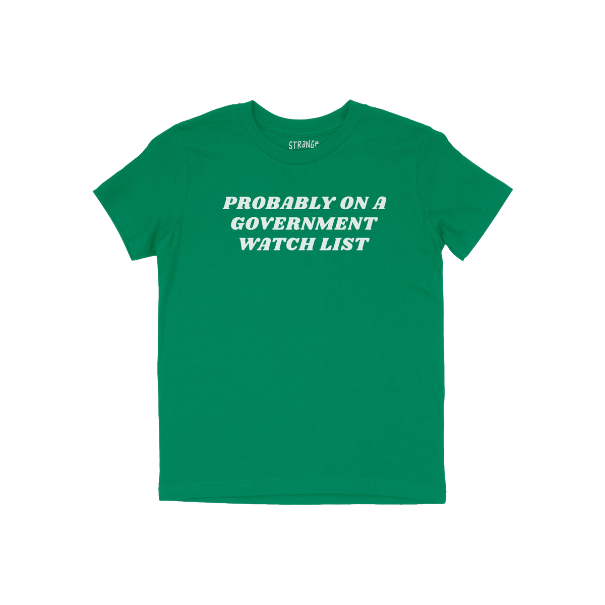 Watch List T-shirt featuring bold white text, “PROBABLY ON A GOVERNMENT WATCH LIST,” across the chest, speaks to defiance
