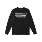 Watch List T-shirt with bold white text, PROBABLY ON A GOVERNMENT WATCH LIST, across the chest, reflecting a defiant, outspok