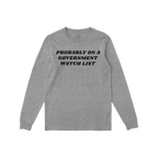 Heather-gray Watch List T-shirt with bold black text reading “PROBABLY ON A GOVERNMENT WATCH LIST,” reflecting a rebellio