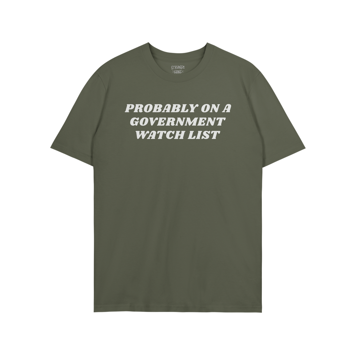 The Watch List T-shirt features a bold, white slogan, “PROBABLY ON A GOVERNMENT WATCH LIST,” across the chest, embodying 