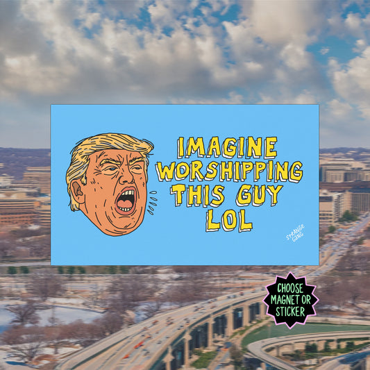 Anti Trump LOL Magnet & Sticker