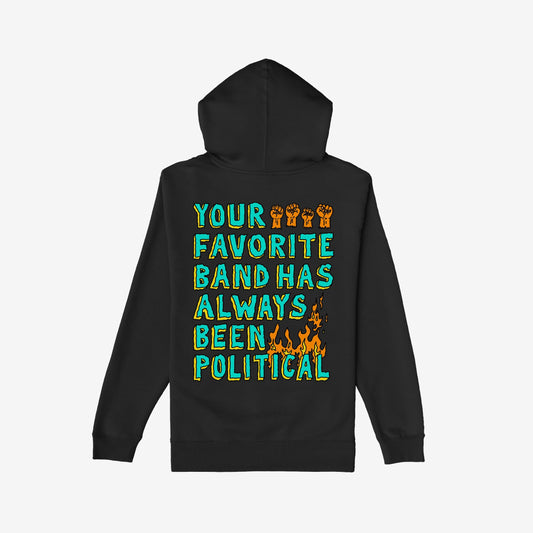 Your Favorite Band Has Always Been Political Hoodie