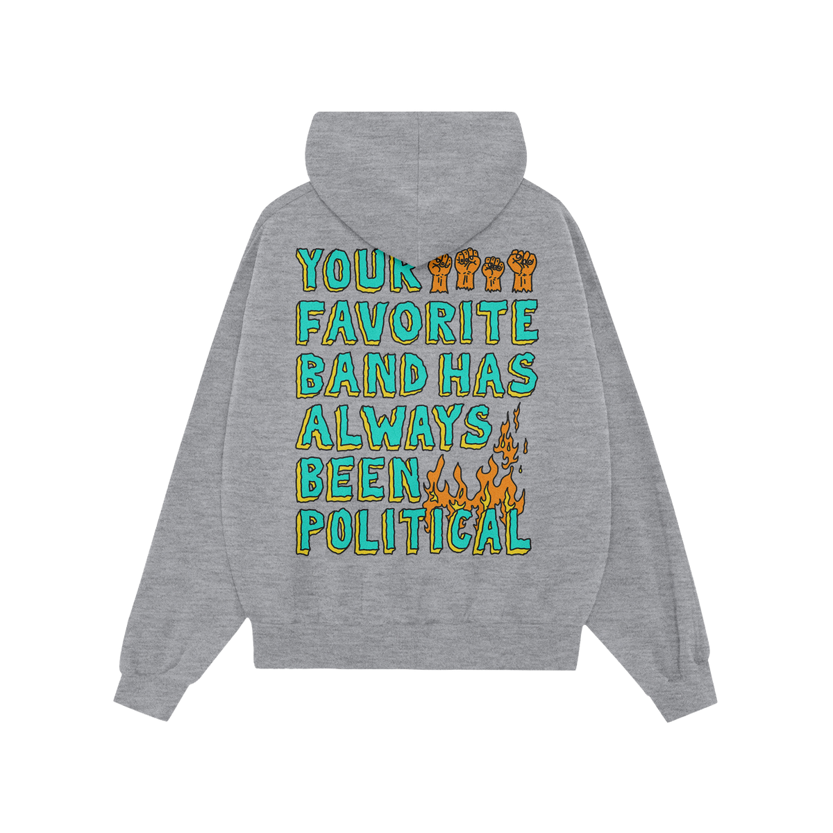Your Favorite Band Has Always Been Political Hoodie