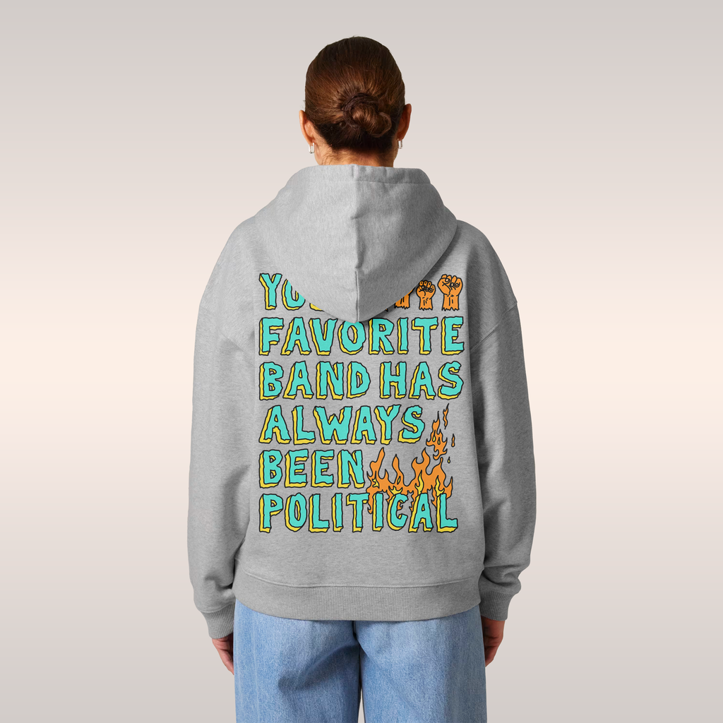 Your Favorite Band Has Always Been Political Hoodie