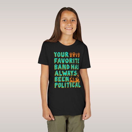 Child wearing Your Favorite Band Has Always Been Political T-shirt with orange raised fists and flames, embodying rebellious