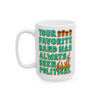 Your Favorite Band Has Always Been Political Mug features bold text with raised-fist icons and flames, embodying a rebellious