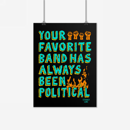 Your Favorite Band Has Always Been Political Poster features bold turquoise letters and orange fists, with flames accentuating 'POLITICAL,' embodying a punk message for justice and equality. Perfect for activist spaces.