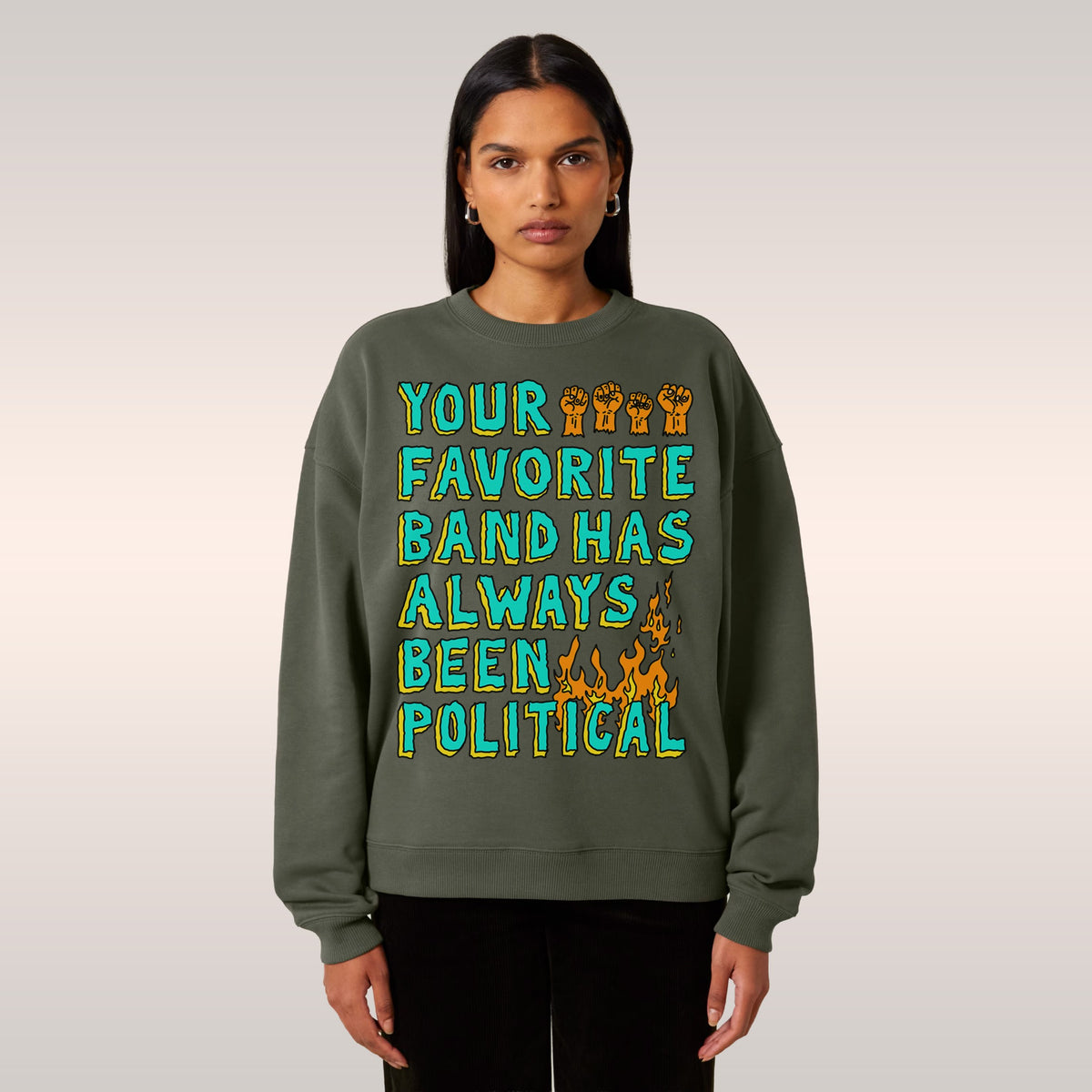 Your Favorite Band Has Always Been Political Sweatshirt