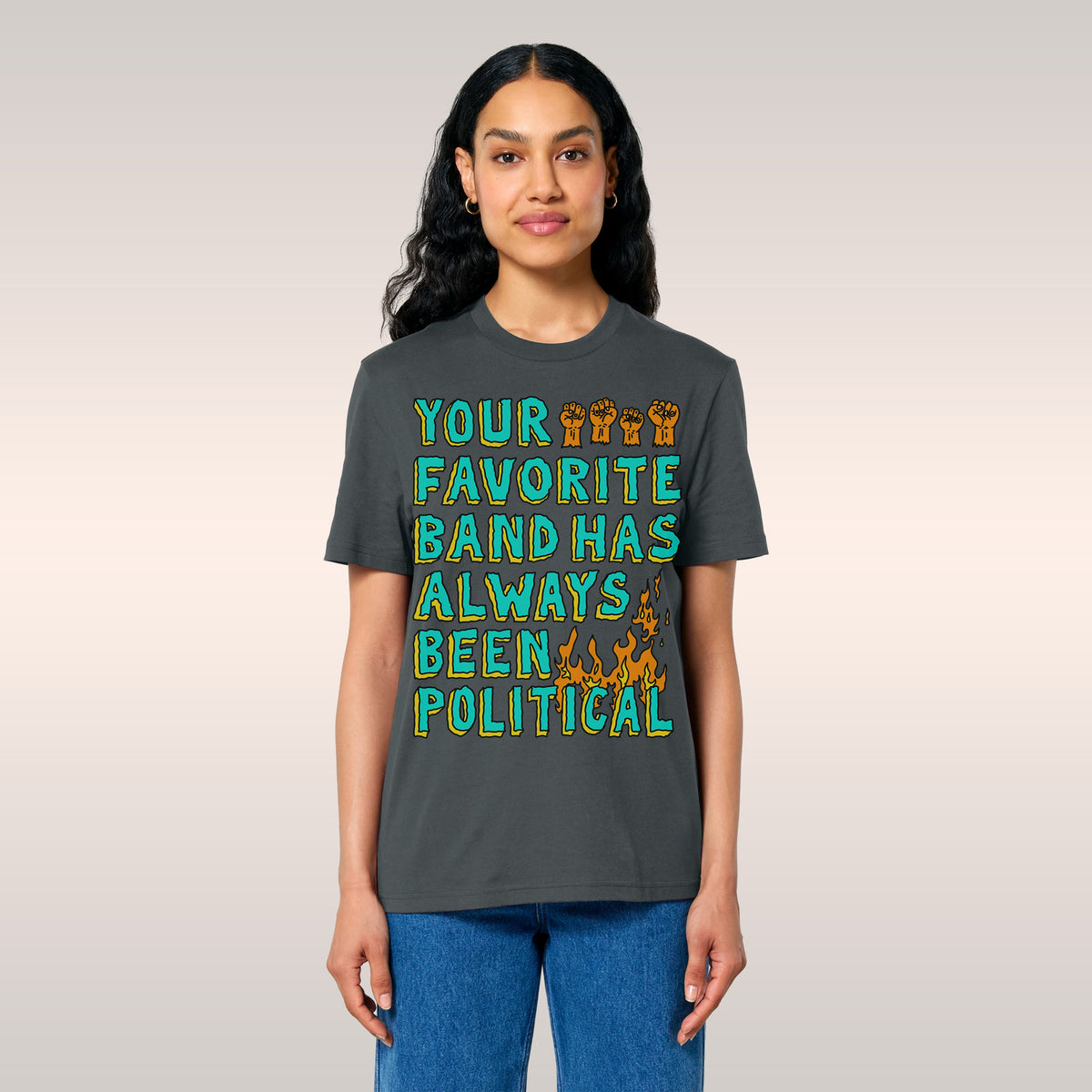 Your Favorite Band Has Always Been Political T-shirt